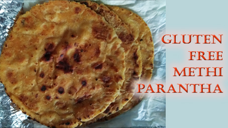 How to make soft gluten free Methi parantha